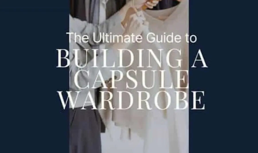 Why Build a Capsule Wardrobe